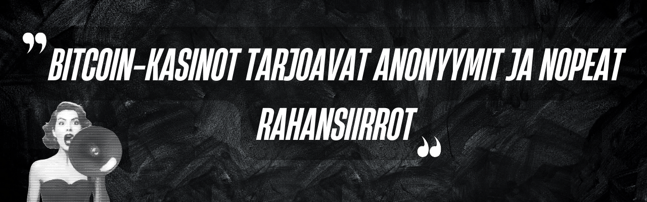 Bitcoin-kasinot tarjoavat anonyymit ja nopeat rahansiirrot