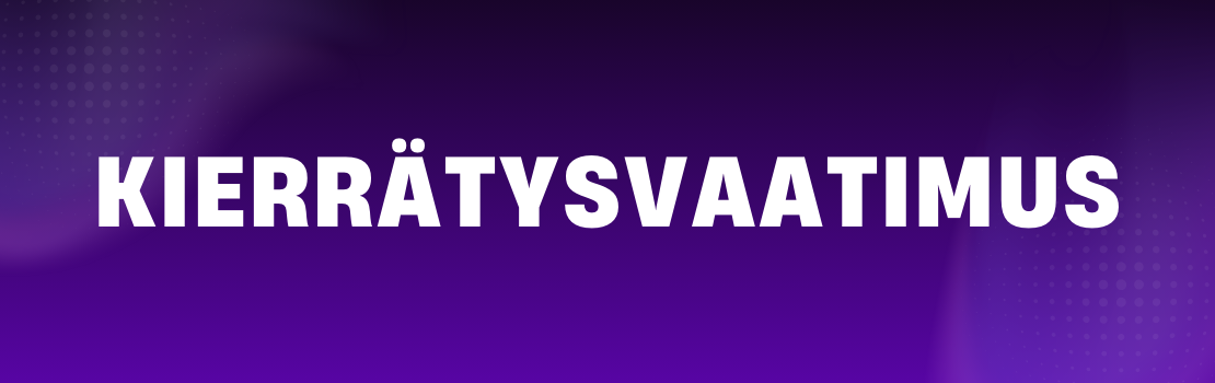 Mik&auml; on kasinon kierr&auml;tysvaatimus