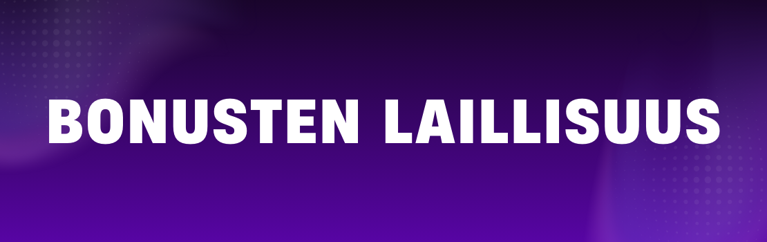 Tietoa kasinobonusten laillisuudesta Suomessa