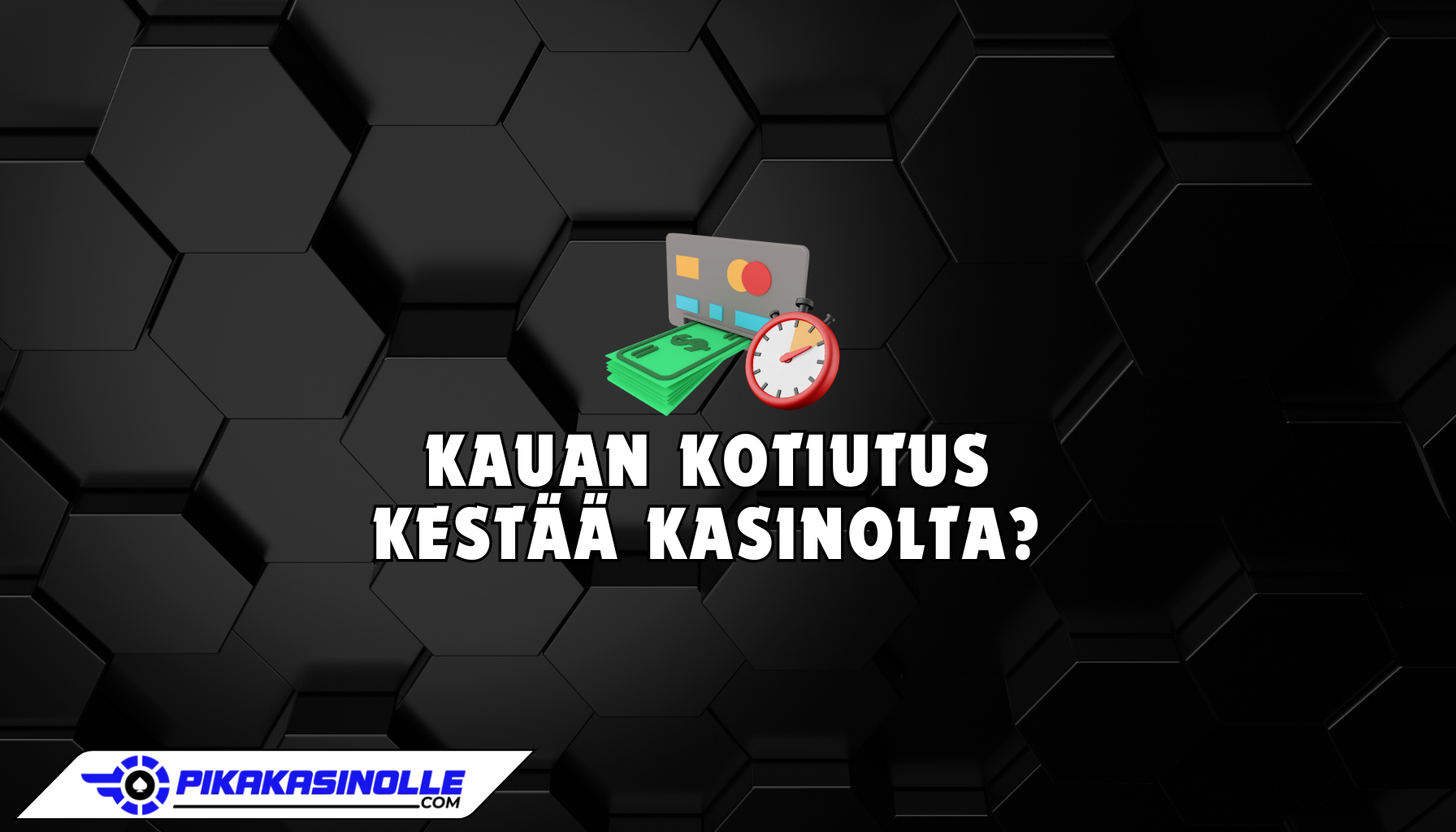 Kauan kotiutus kest&auml;&auml; nettikasinolta? Arvioidut maksuajat ja nopeimmat kasinot 2026.