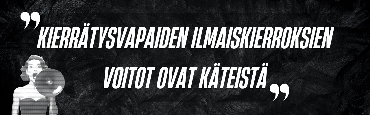 Kierr&auml;tysvapaiden ilmaiskierroksien voitot ovat k&auml;teist&auml;
