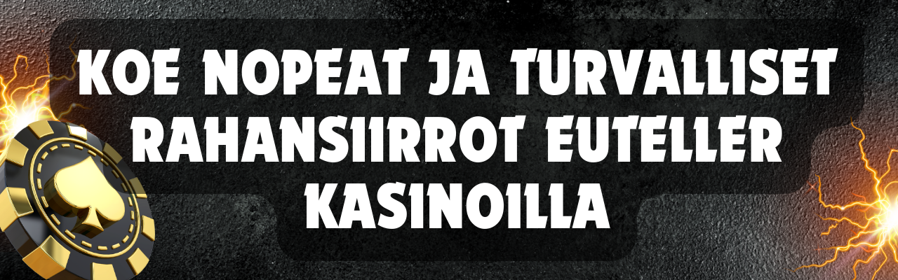 Koe nopeat ja turvalliset rahansiirrot Euteller kasinoilla