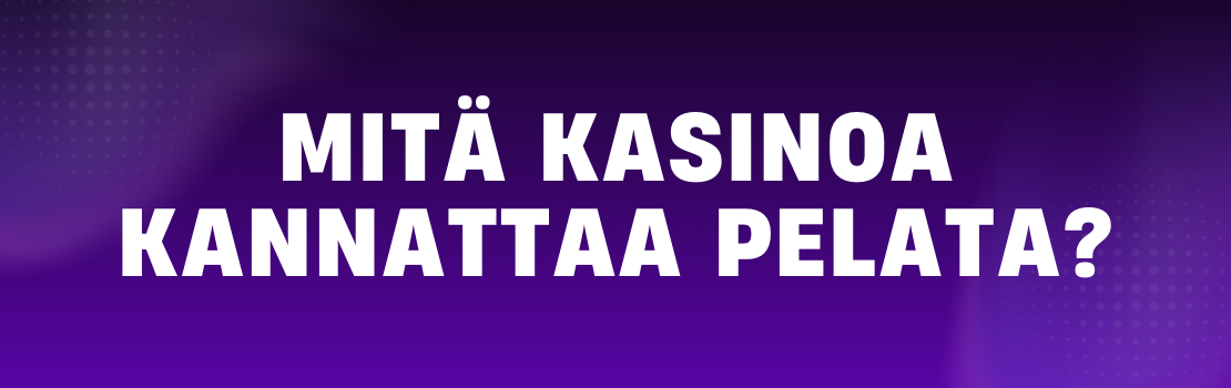 Opas parhaan nettikasinon valintaan