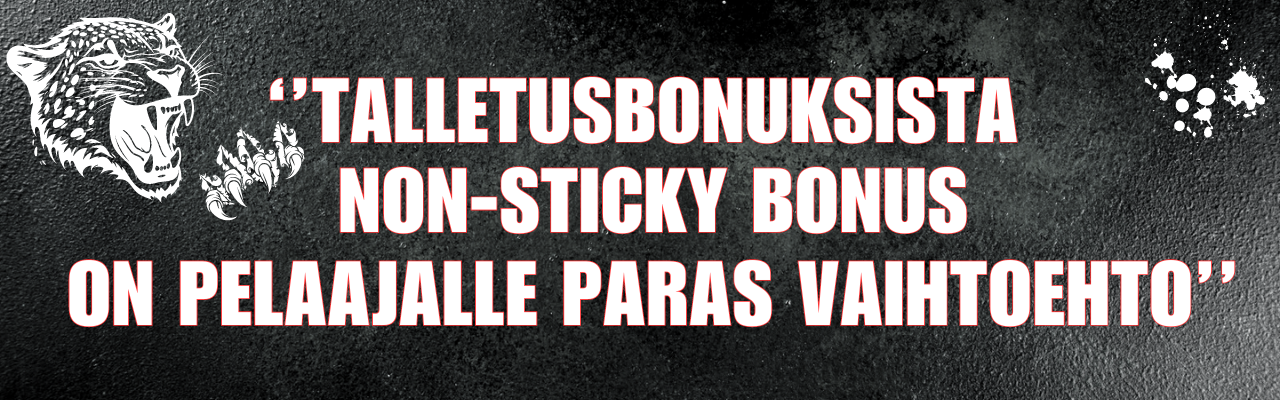 Non-sticky on talletusbonuksista paras vaihtoehto
