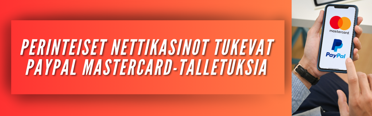 Perinteiset nettikasinot tukevat PayPal Mastercard-talletuksia