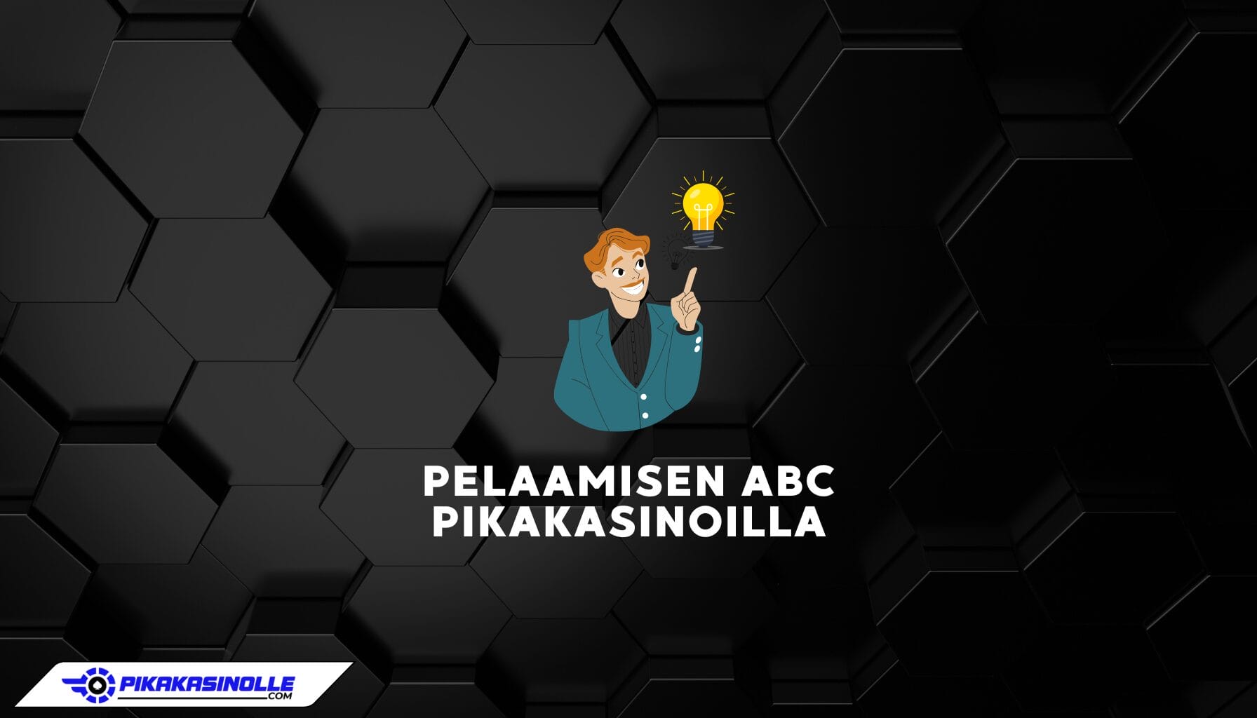 Pikakasinopelaamisen ABC &ndash; Opas aloittelijoille ja vinkit virheiden v&auml;ltt&auml;miseen 2026.