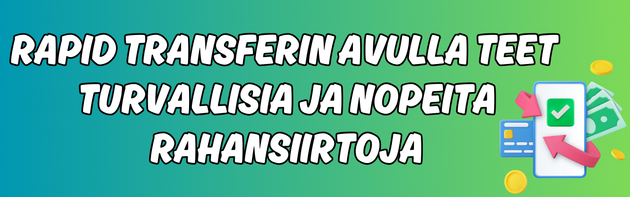 Rapid Transferin nopeat ja turvalliset rahansiirrot