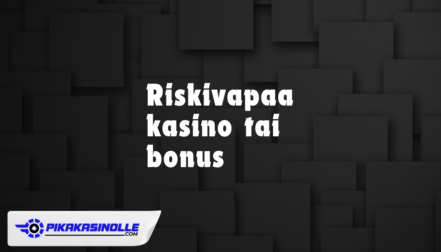 Riskivapaa kasino bonus 2026 &ndash; Opas alhaisen riskin pelaamiseen.
