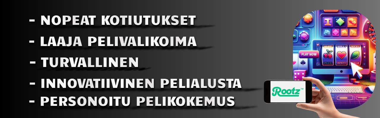 Rootz kasinoiden ominaisuudet Rootz kasinoiden ominaisuudet
