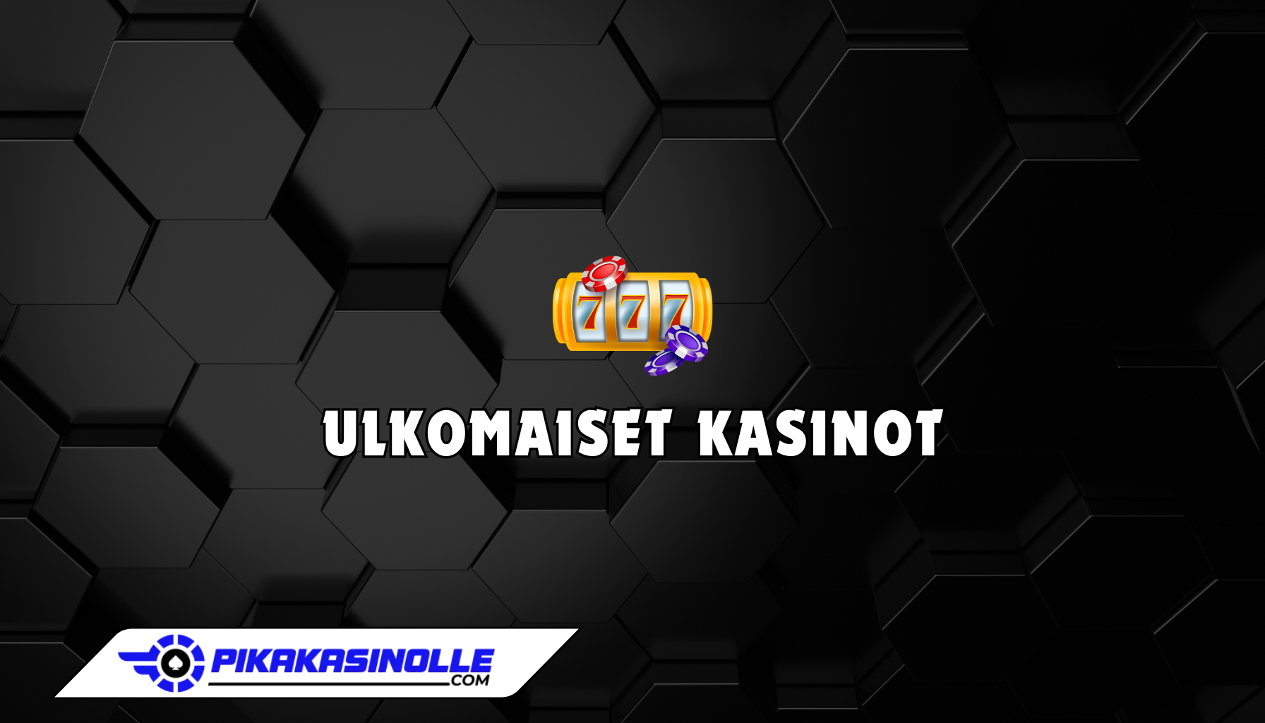 Ulkomaiset kasinot: Parhaat ulkomaalaiset nettikasinot ja rahapelit.