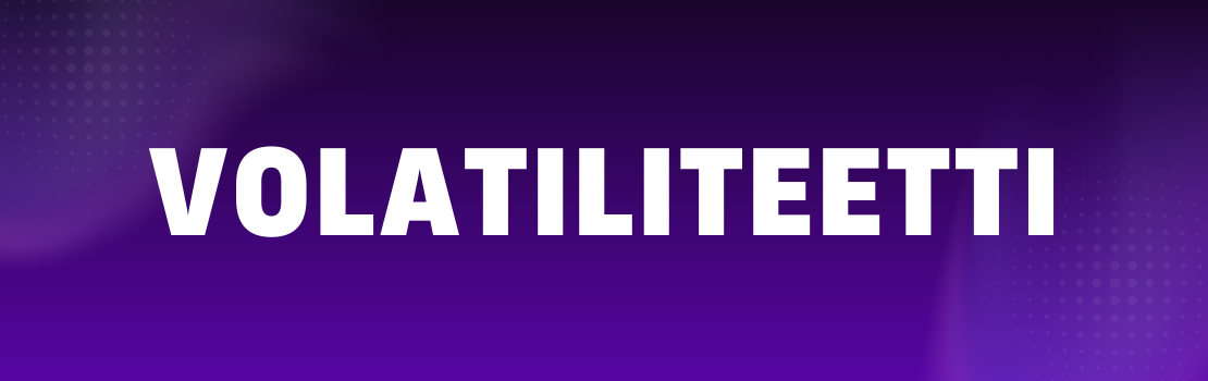 Mit&auml; tarkoittaa pelien volatiliteetti